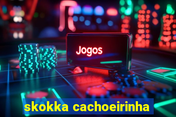 skokka cachoeirinha